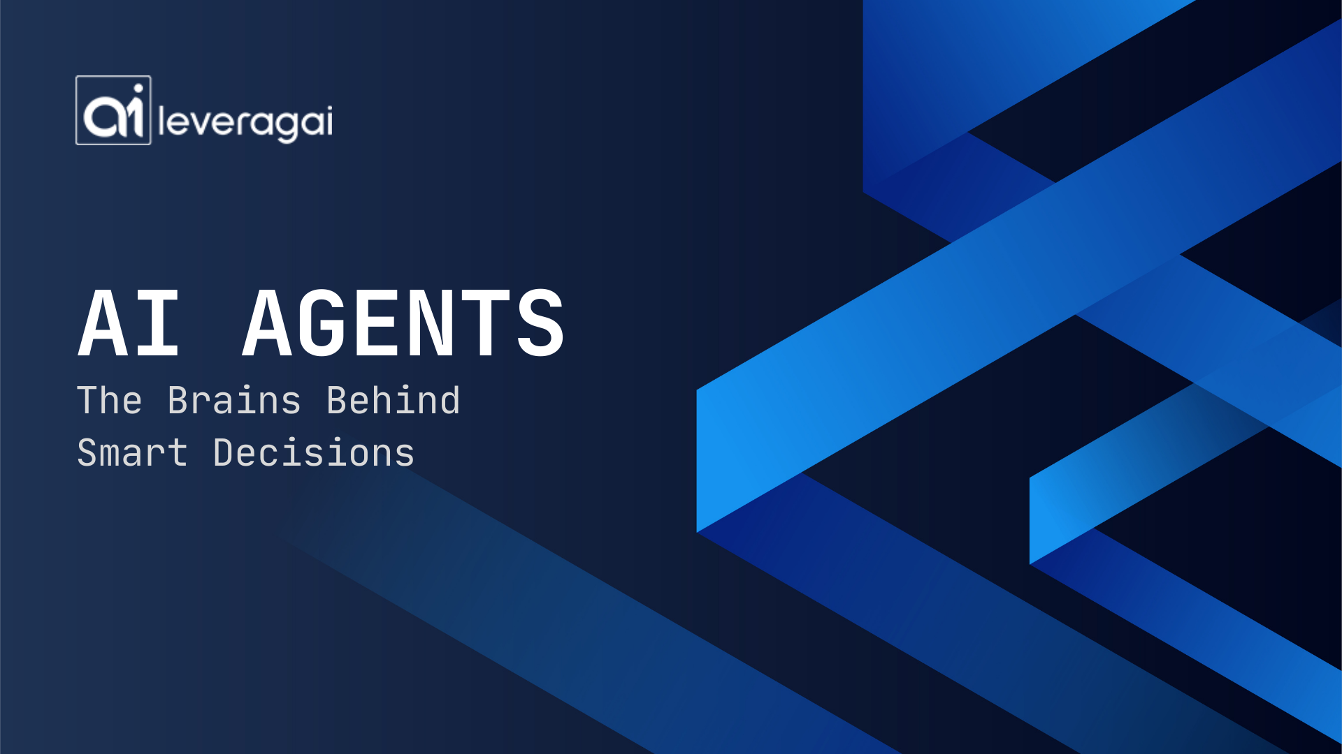 I Agents - The Brains Behind Smart Decisions, featuring the Leveragai logo with abstract blue geometric shapes on a dark gradient background.