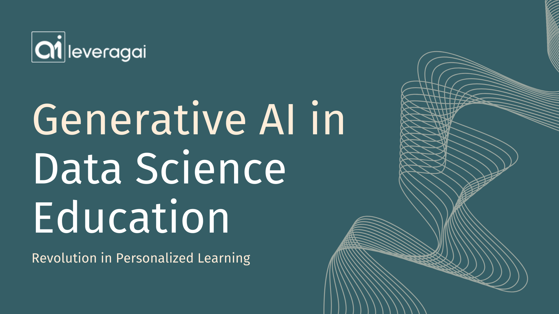 Generative AI in Data Science Education - A banner showcasing the role of Generative AI in revolutionizing personalized learning, featuring a modern abstract design with Leveragai branding.